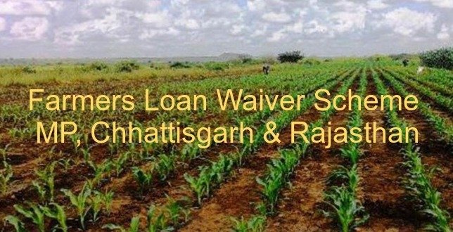 Check Farmers Loan Waiver Scheme Of Madhya Pradesh, Chhattisgarh & Rajasthan Detail, Benefits And Features 